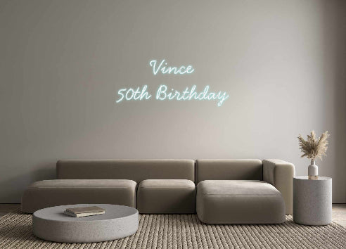 Néon personnalisé: Vince
50th B...