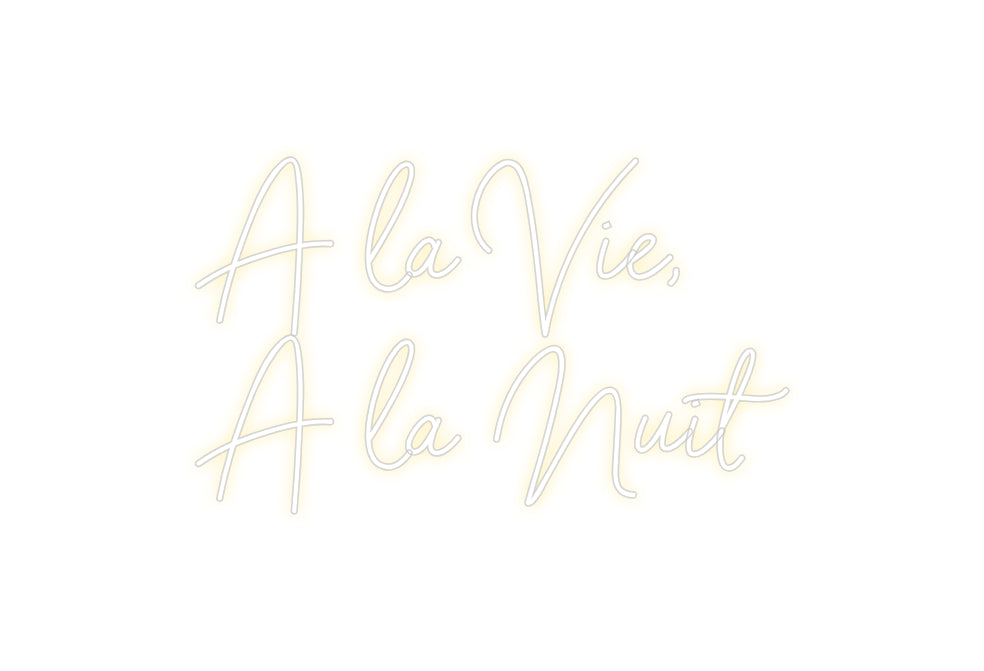 Néon personnalisé: A la Vie,
A ...