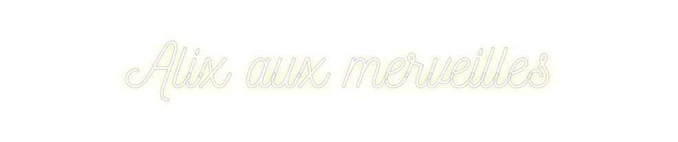 Néon personnalisé: Alix aux merv...