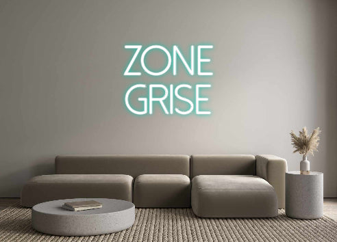 Néon personnalisé: Zone 
Grise