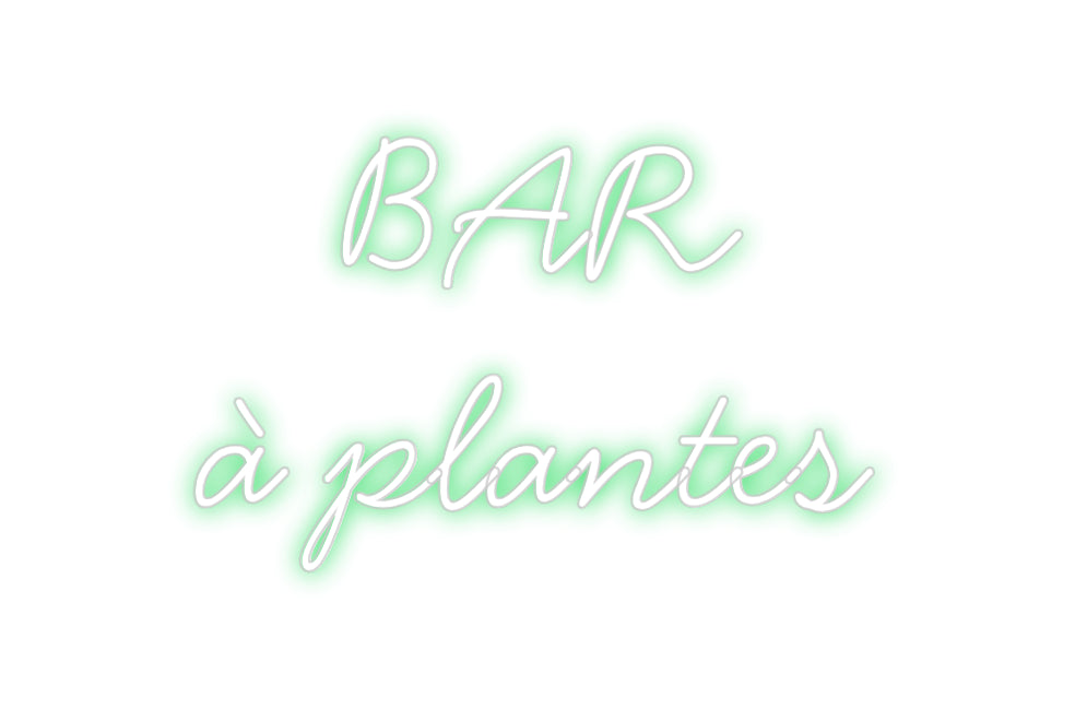 Néon personnalisé: BAR
à plantes