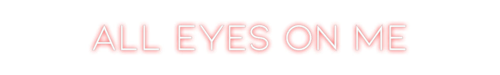 Néon personnalisé: All eyes on me