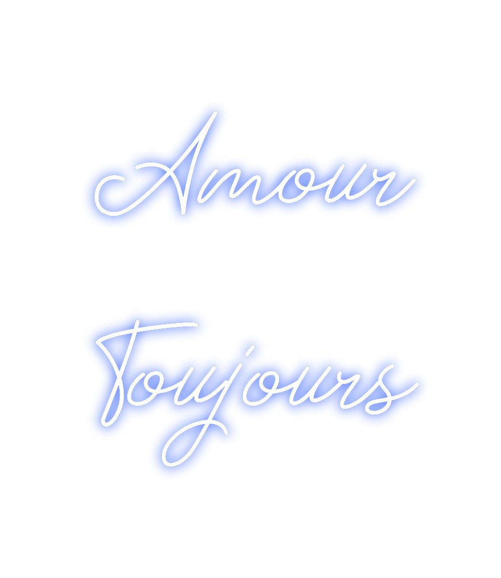 Néon personnalisé: Amour 
Toujo...