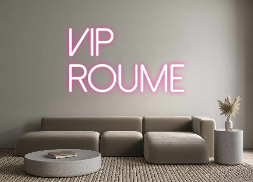 Néon personnalisé: VIP
Roume