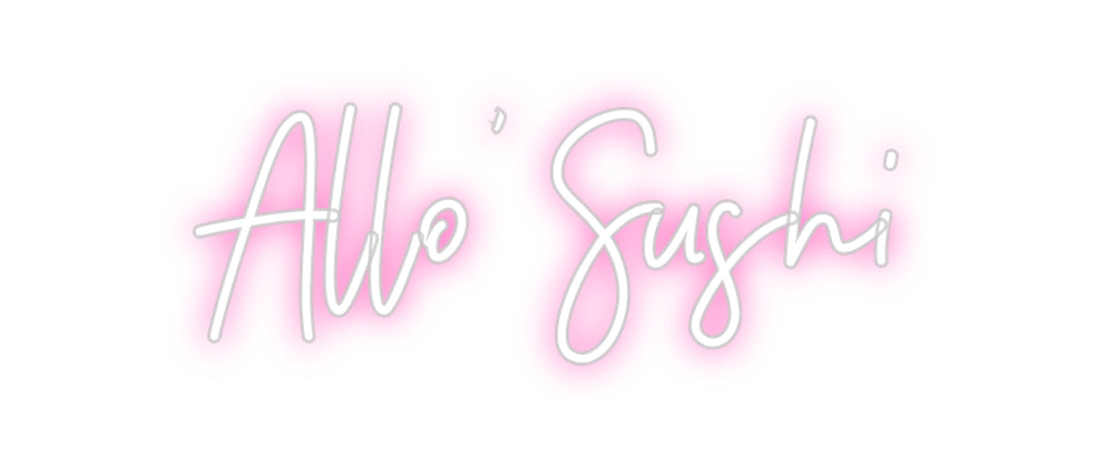 Néon personnalisé: Allo’ Sushi