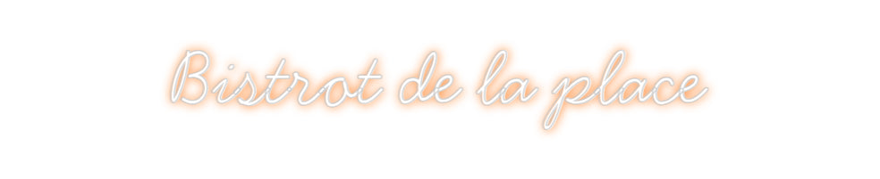 Néon personnalisé: Bistrot de la...