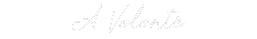 Néon personnalisé: À Volonté