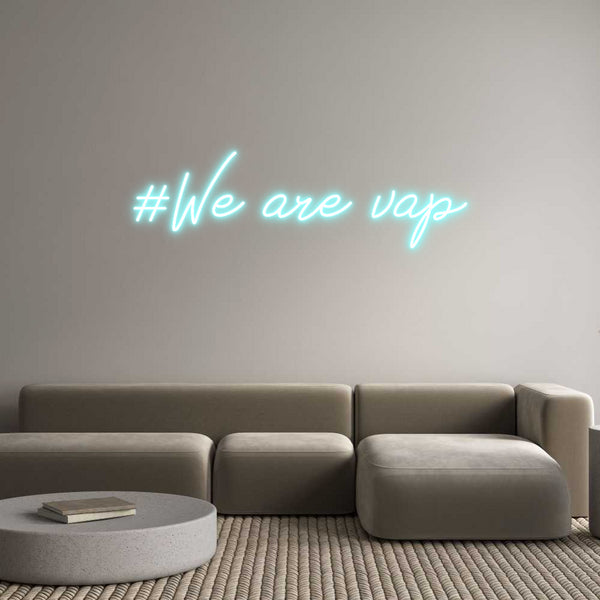 Néon personnalisé: #We are  vap