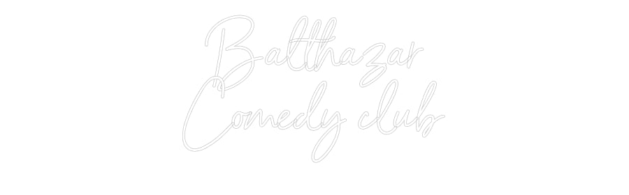 Néon personnalisé: Balthazar 
C...