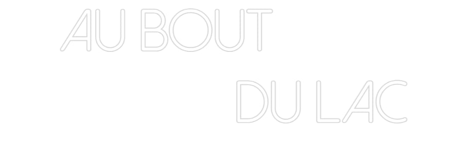 Néon personnalisé: Au Bout 
   ...