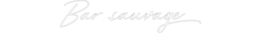 Néon personnalisé: Bar sauvage