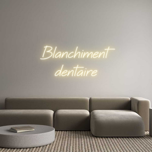 Néon personnalisé:  Blanchiment
...