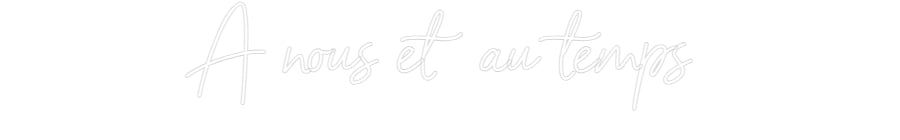 Néon personnalisé: A nous et au ...