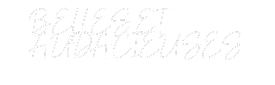 Néon personnalisé: BELLES ET
AU...