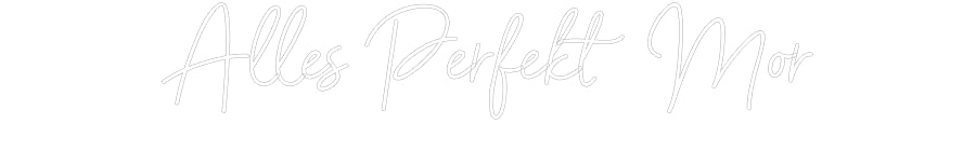 Néon personnalisé: Alles Perfekt...
