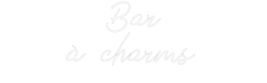 Néon personnalisé: Bar
 à charms