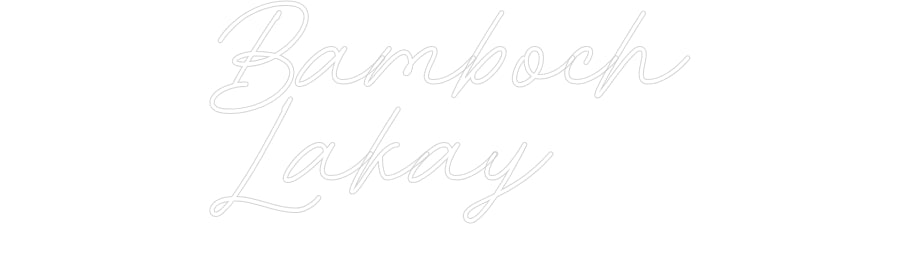 Néon personnalisé: Bamboch
Lakay