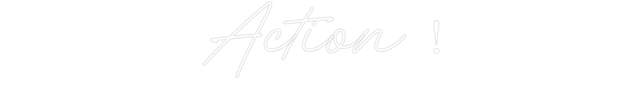 Néon personnalisé: Action !