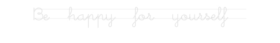 Néon personnalisé: Be happy for ...