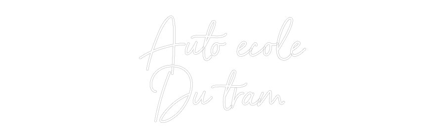Néon personnalisé: Auto école
D...