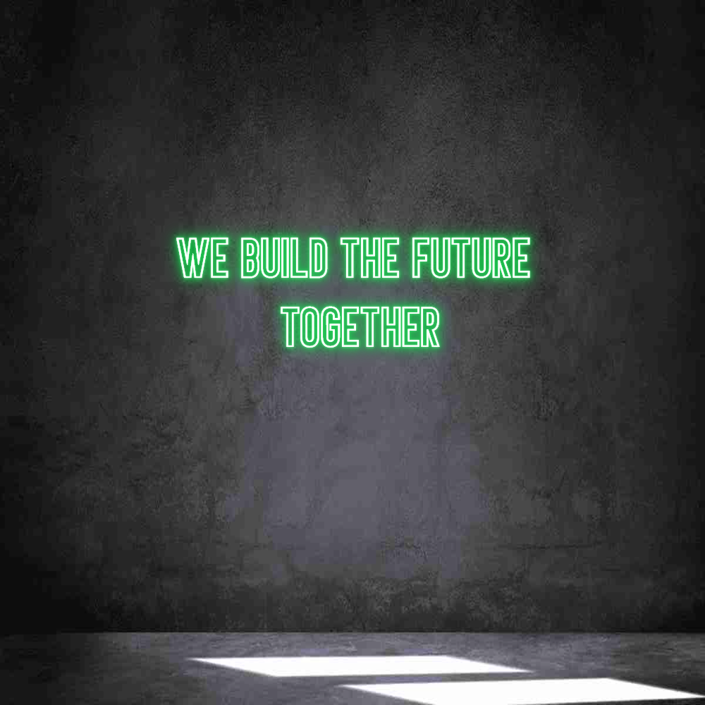 Néon personnalisé: WE BUILD THE ...