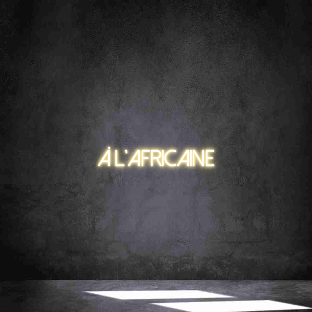Néon personnalisé: À L’AFRICAINE