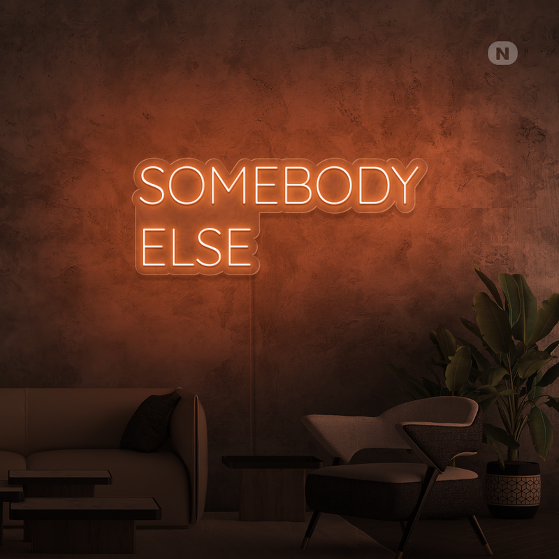 Enseigne néon Somebody Else