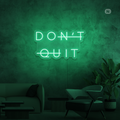 Enseigne néon Don't Quit