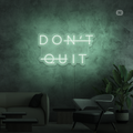 Enseigne néon Don't Quit